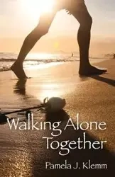 Walking Alone Together - Pamela J. Klemm