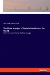 The Three Voyages of Captain Cook Round the World - James Cook