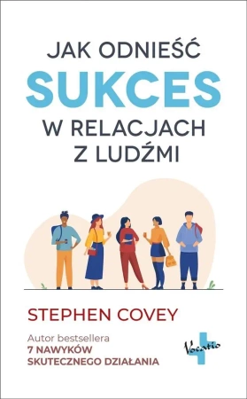 Jak odnieść sukces w relacjach z ludźmi - Stephen Covey