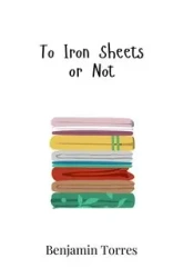 To Iron Sheets or Not - Benjamin Torres