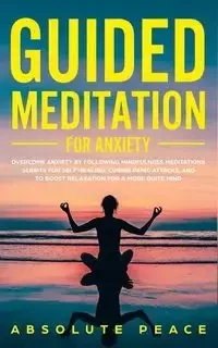 Guided Meditation For Anxiety - Peace Absolute