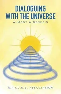 Dialoguing with the Universe - Association A.P.I.C.E.S.