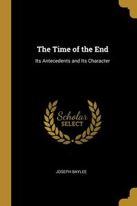 The Time of the End - Joseph Baylee