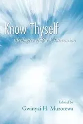Know Thyself - Muzorewa Gwinyai H.