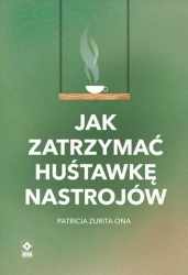 eBook Jak zatrzymać hustawkę nastrojów - Patricia Ona Zurita epub mobi