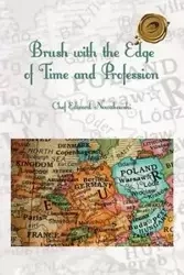 Brush with The Edge of Time and Profession - Edward Nowakowski Chef