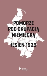 Pomorze pod okupacją niemiecką. Jesień 1939 - praca zbiorowa