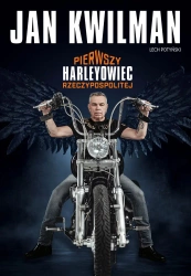 Jan Kwilman. Pierwszy harleyowiec Rzeczypospolitej - Jan Kwilman
