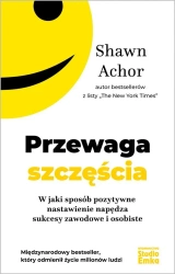 Przewaga szczęścia - Shawn Achor