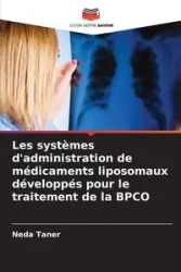Les systèmes d'administration de médicaments liposomaux développés pour le traitement de la BPCO - Neda Taner