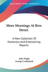 More Mornings At Bow Street. - John Wight