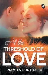 At The Threshold of Love - Sonthalia Namita