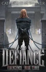Defiance - Walker Catherine M.