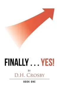 Finally . . . Yes! - Crosby D. H.