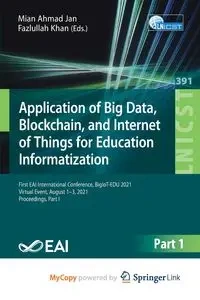 Application of Big Data, Blockchain, and Internet of Things for Education Informatization - Jan Mian Ahmad