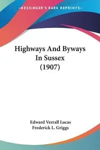 Highways And Byways In Sussex (1907) - Lucas Edward Verrall