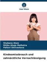 Kindesmissbrauch und zahnärztliche Vernachlässigung - Alam Shabana