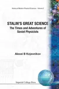 STALIN'S GREAT SCIENCE              (V2) - ALEXEI B KOJEVNIKOV