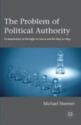 The Problem of Political Authority - Michael Huemer