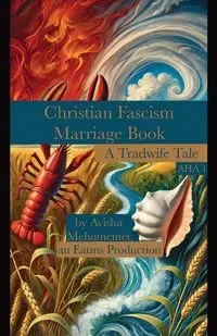 Christian Fascism Marriage Book - Mehomemet Avisha