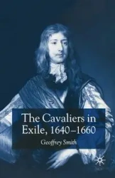 The Cavaliers in Exile 1640-1660 - Smith G.