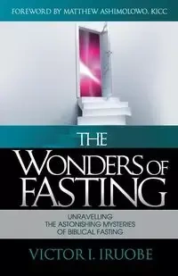 The Wonders of Fasting - Victor Iruobe I