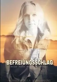 Befreiungsschlag - Ursula Schulenburg Wienke