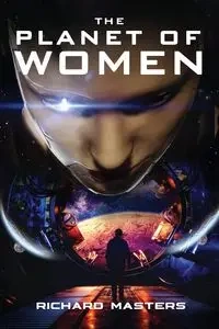 The Planet of Women - Richard Masters
