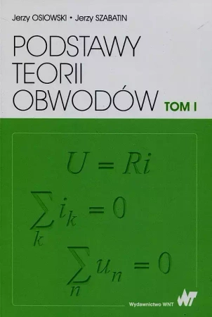Podstawy teorii obwodów T.1 - Jerzy Osiowski, Jerzy Szabatin