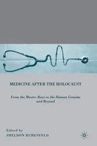 Medicine After the Holocaust - Rubenfeld Sheldon