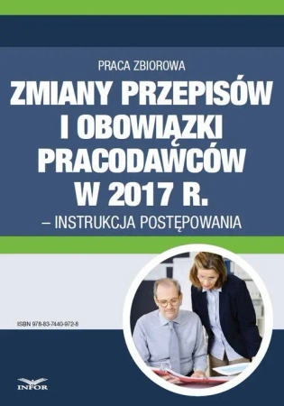 eBook Zmiany przepisów i obowiązki pracodawców w 2017 r. - instrukcja postępowania - Praca zbiorowa