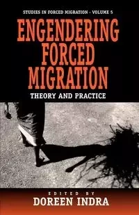 Engendering Forced Migration - Indra Doreen