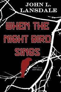 When the Night Bird Sings - Lansdale John L.