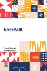 Kashmir - Francis Edward Younghusband