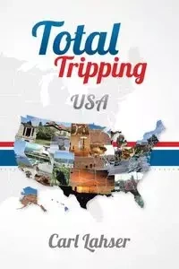 Total Tripping - Carl Lahser