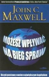 Możesz wpływać na bieg spraw - John Maxwell C.