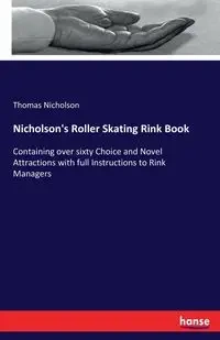 Nicholson's Roller Skating Rink Book - Thomas Nicholson