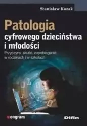 Patologia cyfrowego dzieciństwa i młodości - Stanisław Kozak