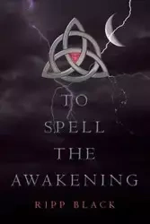 To Spell the Awakening - Black Ripp