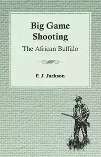 Big Game Shooting - Jackson F. J.