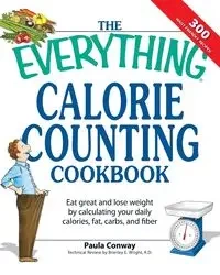 The Everything Calorie Counting Cookbook - Paula Conway