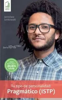 Tu tipo de personalidad - Pragmático (ISTP) - Jaroslaw Jankowski