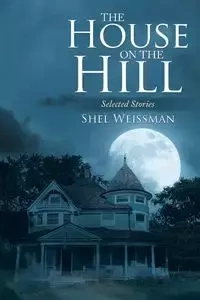 The House on the Hill - Weissman Shel