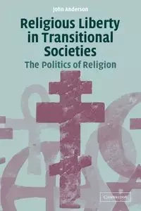 Religious Liberty in Transitional Societies - Anderson John