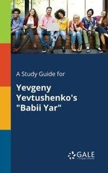 A Study Guide for Yevgeny Yevtushenko's "Babii Yar" - Gale Cengage Learning