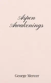 Aspen Awakenings - George Mercer