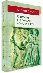 O dawnej i niedawnej adwokaturze - Andrzej Tomaszek