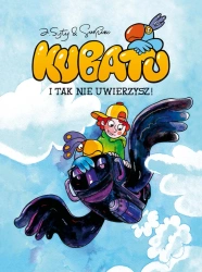 Kubatu. I tak nie uwierzysz. Tom 1 - Jakub Syty