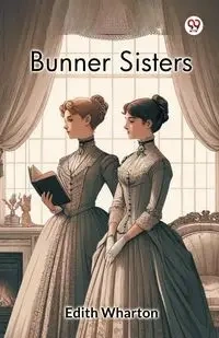 Bunner Sisters - Edith Wharton