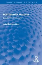 Post-Marxist Marxism - John Baldacchino